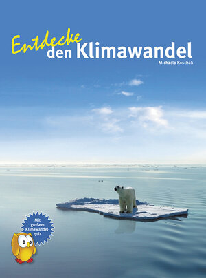 Buchcover Entdecke den Klimawandel | Michaela Koschak | EAN 9783866592803 | ISBN 3-86659-280-9 | ISBN 978-3-86659-280-3