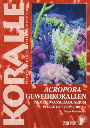 Buchcover Acropora - Geweihkorallen im Meerwasseraquarium | Dieter Brockmann | EAN 9783866593510 | ISBN 3-86659-351-1 | ISBN 978-3-86659-351-0