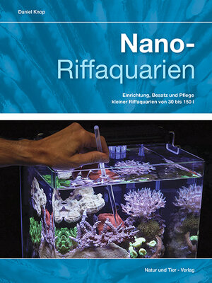 Buchcover Nano-Riffaquarien | Daniel Knop | EAN 9783866593909 | ISBN 3-86659-390-2 | ISBN 978-3-86659-390-9