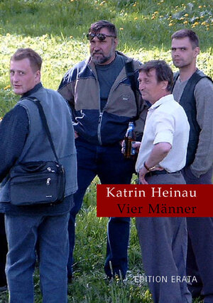Buchcover Vier Männer | Katrin Heinau | EAN 9783866600027 | ISBN 3-86660-002-X | ISBN 978-3-86660-002-7