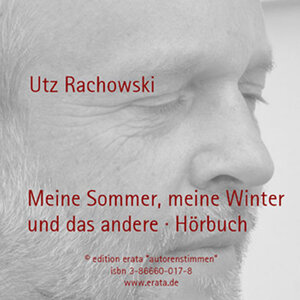 Buchcover Meine Sommer, meine Winter und das andere | Utz Rachowski | EAN 9783866600171 | ISBN 3-86660-017-8 | ISBN 978-3-86660-017-1