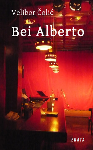 Buchcover Bei Alberto | Velibor Colic | EAN 9783866600683 | ISBN 3-86660-068-2 | ISBN 978-3-86660-068-3