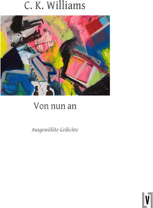 Buchcover Von nun an | C.K. Williams | EAN 9783866600980 | ISBN 3-86660-098-4 | ISBN 978-3-86660-098-0