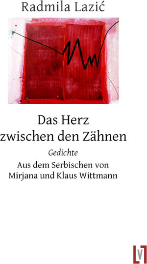 Buchcover Das Herz zwischen den Zähnen | Radmila Lazić | EAN 9783866601109 | ISBN 3-86660-110-7 | ISBN 978-3-86660-110-9