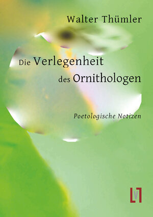 Buchcover Die Verlegenheit des Ornithologen | Walter Thümler | EAN 9783866601550 | ISBN 3-86660-155-7 | ISBN 978-3-86660-155-0