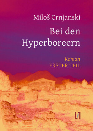 Buchcover Bei den Hyperboreern | Miloš Crnjanski | EAN 9783866601598 | ISBN 3-86660-159-X | ISBN 978-3-86660-159-8