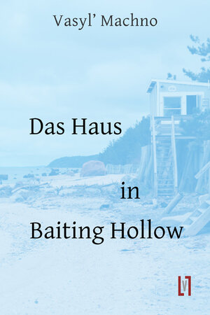 Buchcover Das Haus in Baiting Hollow | Vasyl' Machno | EAN 9783866602670 | ISBN 3-86660-267-7 | ISBN 978-3-86660-267-0
