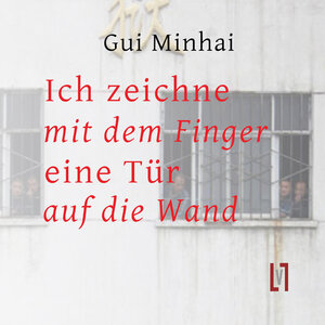 Buchcover Ich zeichne mit dem Finger eine Tür auf die Wand | Minhai Gui | EAN 9783866602830 | ISBN 3-86660-283-9 | ISBN 978-3-86660-283-0