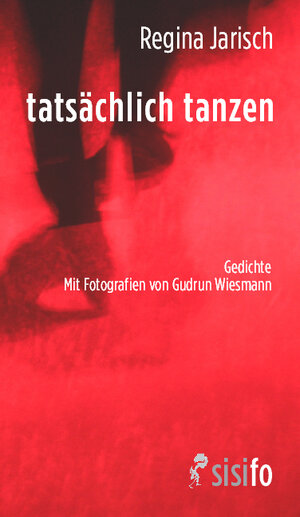 Buchcover tatsächlich tanzen | Regina Jarisch | EAN 9783866603110 | ISBN 3-86660-311-8 | ISBN 978-3-86660-311-0
