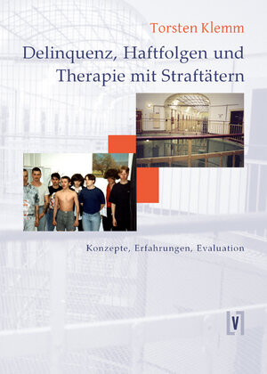 Buchcover Delinquenz, Haftfolgen und Therapie mit Straftätern | Torsten Klemm | EAN 9783866609976 | ISBN 3-86660-997-3 | ISBN 978-3-86660-997-6