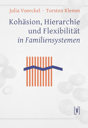 Buchcover Kohäsion, Hierarchie und Flexibilität in Familiensystemen | Torsten Klemm | EAN 9783866609990 | ISBN 3-86660-999-X | ISBN 978-3-86660-999-0
