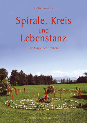Buchcover Spirale, Kreis und Lebenstanz | Helge Folkerts | EAN 9783866630161 | ISBN 3-86663-016-6 | ISBN 978-3-86663-016-1