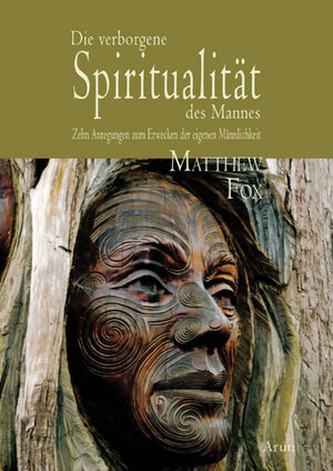 Buchcover Die verborgene Spiritualität des Mannes. | Matthew Fox | EAN 9783866630451 | ISBN 3-86663-045-X | ISBN 978-3-86663-045-1