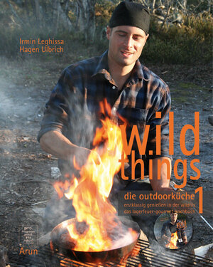 Buchcover Wild Things - Die Outdoorküche 1 | Irmin Leghissa | EAN 9783866630796 | ISBN 3-86663-079-4 | ISBN 978-3-86663-079-6