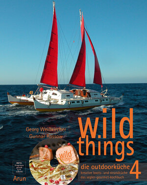 Buchcover wild things - die outdoorküche 4 | Georg Weißkircher | EAN 9783866631083 | ISBN 3-86663-108-1 | ISBN 978-3-86663-108-3
