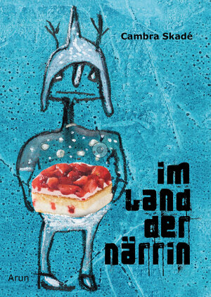 Buchcover Im Land der Närrin | Cambra Skadé | EAN 9783866631229 | ISBN 3-86663-122-7 | ISBN 978-3-86663-122-9