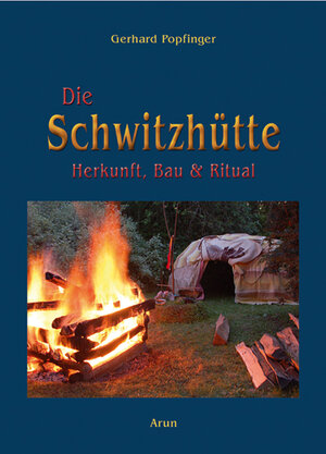 Buchcover Die Schwitzhütte | Gerhard Popfinger | EAN 9783866631335 | ISBN 3-86663-133-2 | ISBN 978-3-86663-133-5