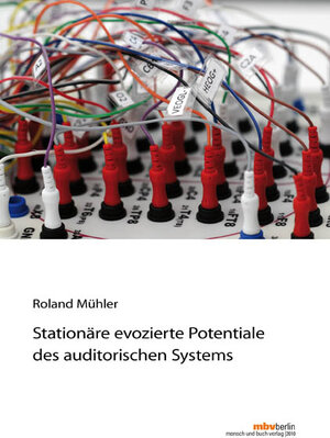 Buchcover Stationäre evozierte Potentiale des auditorischen Systems | Roland Mühler | EAN 9783866647749 | ISBN 3-86664-774-3 | ISBN 978-3-86664-774-9