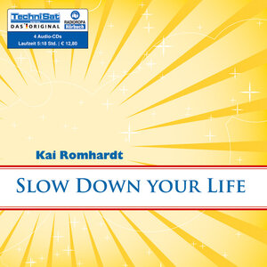 Buchcover Slow Down your Life | Kai Romhardt | EAN 9783866675766 | ISBN 3-86667-576-3 | ISBN 978-3-86667-576-6