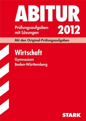 Buchcover Abitur-Prüfungsaufgaben Gymnasium Baden-Württemberg. Mit Lösungen / Wirtschaft 2012 | Yvonne Burghardt | EAN 9783866680425 | ISBN 3-86668-042-2 | ISBN 978-3-86668-042-5