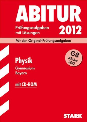 Buchcover Abitur-Prüfungsaufgaben Gymnasium Bayern. Mit Lösungen / Physik G8 Abitur 2012 mit CD-ROM | Florian Borges | EAN 9783866681972 | ISBN 3-86668-197-6 | ISBN 978-3-86668-197-2