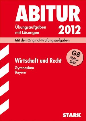 Buchcover Abitur-Prüfungsaufgaben Gymnasium Bayern. Mit Lösungen / Wirtschaft und Recht G8 Abitur 2012 | Kerstin Vonderau | EAN 9783866681996 | ISBN 3-86668-199-2 | ISBN 978-3-86668-199-6