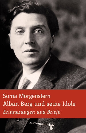 Buchcover Alban Berg und seine Idole | Soma Morgenstern | EAN 9783866740587 | ISBN 3-86674-058-1 | ISBN 978-3-86674-058-7