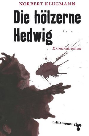 Buchcover Die hölzerne Hedwig | Norbert Klugmann | EAN 9783866741003 | ISBN 3-86674-100-6 | ISBN 978-3-86674-100-3