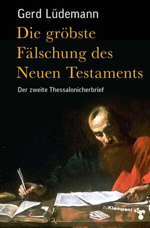 Buchcover Die gröbste Fälschung des Neuen Testaments | Gerd Lüdemann | EAN 9783866741058 | ISBN 3-86674-105-7 | ISBN 978-3-86674-105-8