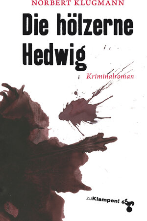 Buchcover Die hölzerne Hedwig | Norbert Klugmann | EAN 9783866741164 | ISBN 3-86674-116-2 | ISBN 978-3-86674-116-4