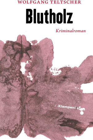 Buchcover Blutholz | Wolfgang Teltscher | EAN 9783866741171 | ISBN 3-86674-117-0 | ISBN 978-3-86674-117-1