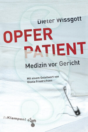 Buchcover Opfer Patient | Dieter Wissgott | EAN 9783866741300 | ISBN 3-86674-130-8 | ISBN 978-3-86674-130-0