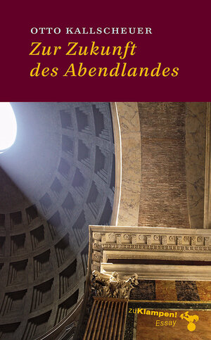 Buchcover Zur Zukunft des Abendlandes | Otto Kallscheuer | EAN 9783866742109 | ISBN 3-86674-210-X | ISBN 978-3-86674-210-9