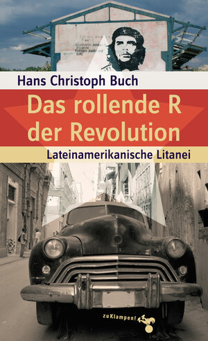 Buchcover Das rollende R der Revolution | Hans Christoph Buch | EAN 9783866743427 | ISBN 3-86674-342-4 | ISBN 978-3-86674-342-7