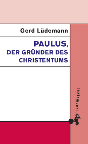 Buchcover Paulus, der Gründer des Christentums | Gerd Lüdemann | EAN 9783866744103 | ISBN 3-86674-410-2 | ISBN 978-3-86674-410-3