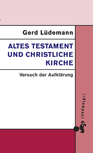 Buchcover Altes Testament und christliche Kirche | Gerd Lüdemann | EAN 9783866744127 | ISBN 3-86674-412-9 | ISBN 978-3-86674-412-7