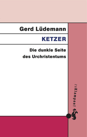 Buchcover Ketzer | Gerd Lüdemann | EAN 9783866744783 | ISBN 3-86674-478-1 | ISBN 978-3-86674-478-3