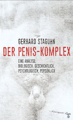 Buchcover Der Penis-Komplex | Gerhard Staguhn | EAN 9783866745469 | ISBN 3-86674-546-X | ISBN 978-3-86674-546-9