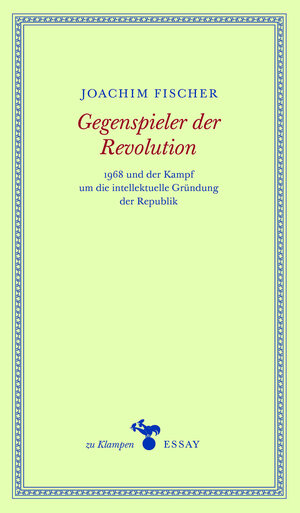Buchcover Gegenspieler der Revolution | Joachim Fischer | EAN 9783866745636 | ISBN 3-86674-563-X | ISBN 978-3-86674-563-6