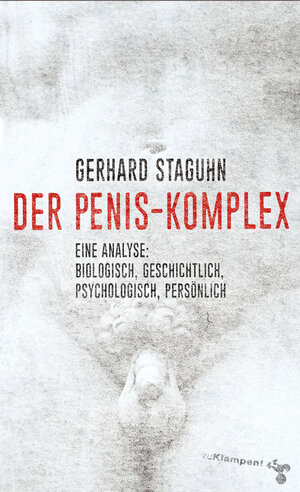 Buchcover Der Penis-Komplex | Gerhard Staguhn | EAN 9783866746534 | ISBN 3-86674-653-9 | ISBN 978-3-86674-653-4