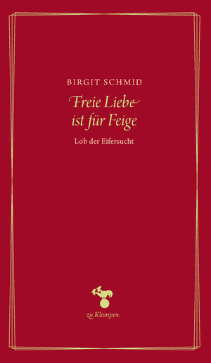 Buchcover Freie Liebe ist für Feige | Birgit Schmid | EAN 9783866747074 | ISBN 3-86674-707-1 | ISBN 978-3-86674-707-4