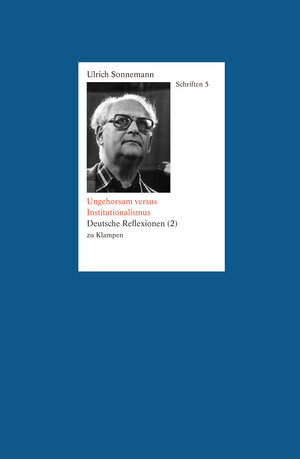 Buchcover Schriften / Ungehorsam versus Institutionalismus. Schriften 5 | Ulrich Sonnemann | EAN 9783866747616 | ISBN 3-86674-761-6 | ISBN 978-3-86674-761-6