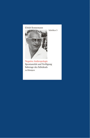 Buchcover Negative Anthropologie. Schriften 3 | Ulrich Sonnemann | EAN 9783866747630 | ISBN 3-86674-763-2 | ISBN 978-3-86674-763-0