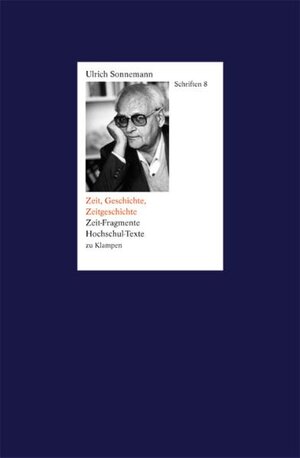 Buchcover Schriften / Zeit, Geschichte, Zeitgeschichte. Schriften 8 | Ulrich Sonnemann | EAN 9783866748835 | ISBN 3-86674-883-3 | ISBN 978-3-86674-883-5