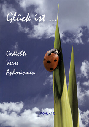 Buchcover Glück ist... Gedichte - Verse - Aphorismen  | EAN 9783866750739 | ISBN 3-86675-073-0 | ISBN 978-3-86675-073-9