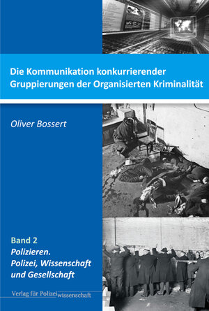 Buchcover Die Kommunikation konkurrierender Gruppierungen der Organisierten Kriminalität | Oliver Bossert | EAN 9783866761124 | ISBN 3-86676-112-0 | ISBN 978-3-86676-112-4