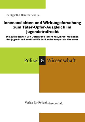 Buchcover Innenansichten und Wirkungsforschung zum Täter-Opfer-Ausgleich im Jugendstrafrecht | Ira Lippelt | EAN 9783866761254 | ISBN 3-86676-125-2 | ISBN 978-3-86676-125-4