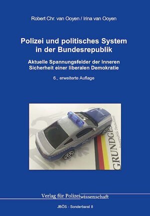 Buchcover Polizei und politisches System in der Bundesrepublik | Robert Chr. van Ooyen | EAN 9783866766204 | ISBN 3-86676-620-3 | ISBN 978-3-86676-620-4