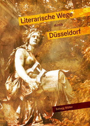 Buchcover Literarische Wege durch Düsseldorf | Solvejg Müller | EAN 9783866800786 | ISBN 3-86680-078-9 | ISBN 978-3-86680-078-6