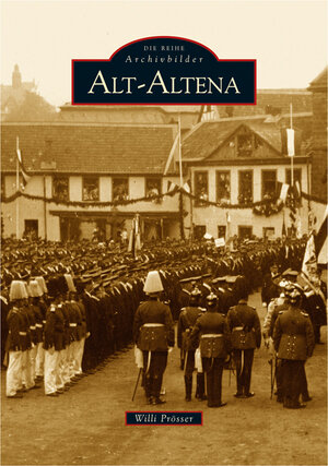 Buchcover Alt-Altena | Willi Prösser | EAN 9783866800793 | ISBN 3-86680-079-7 | ISBN 978-3-86680-079-3